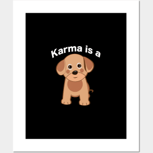 Karma is a dog text with cute dog Posters and Art